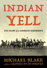 Indian Yell: The Heart of an American Insurgency